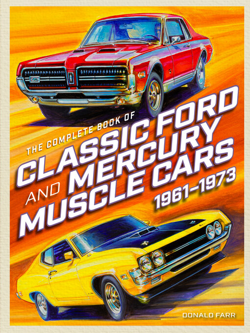 Title details for The Complete Book of Classic Ford and Mercury Muscle Cars by Donald Farr - Available
